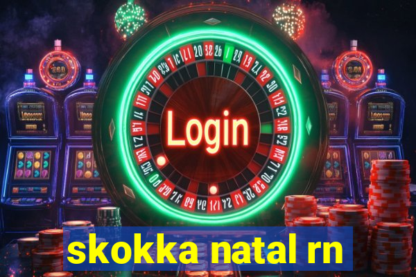 skokka natal rn