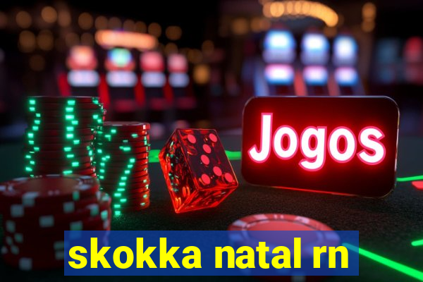 skokka natal rn