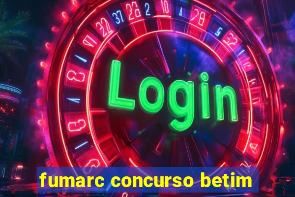 fumarc concurso betim