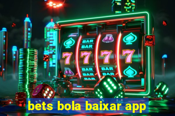 bets bola baixar app