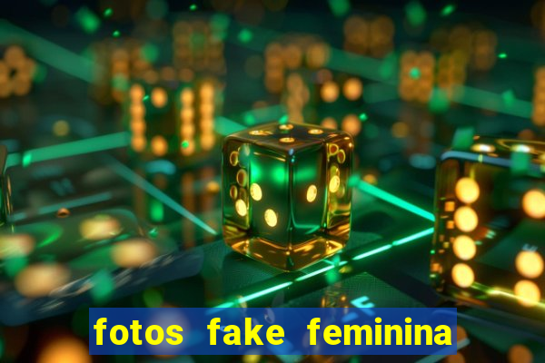 fotos fake feminina no espelho