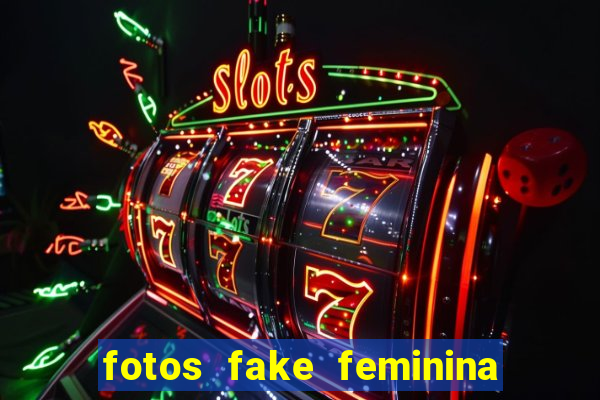 fotos fake feminina no espelho