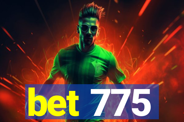 bet 775