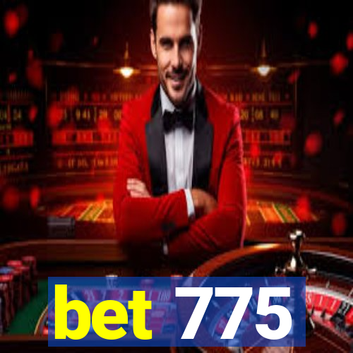 bet 775