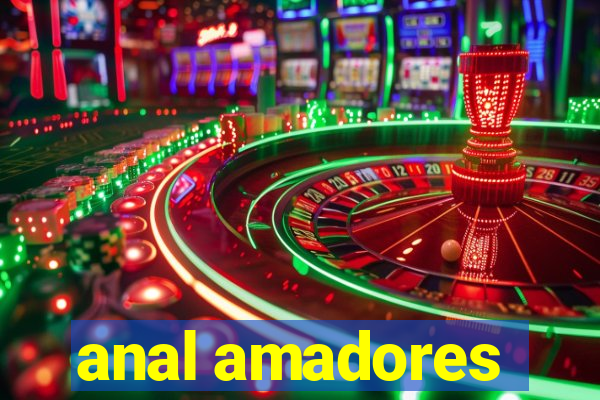 anal amadores