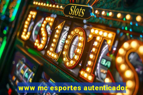 www mc esportes autenticador