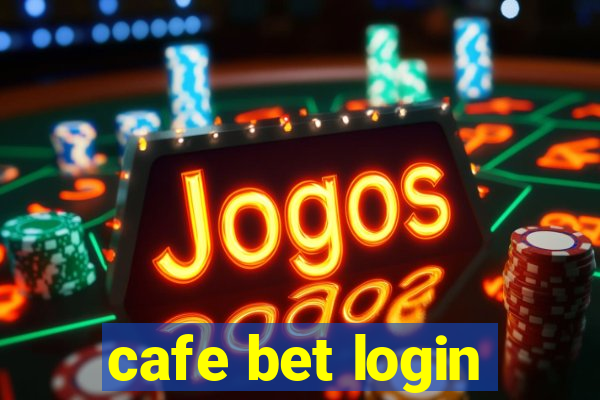 cafe bet login