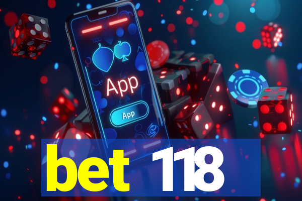 bet 118