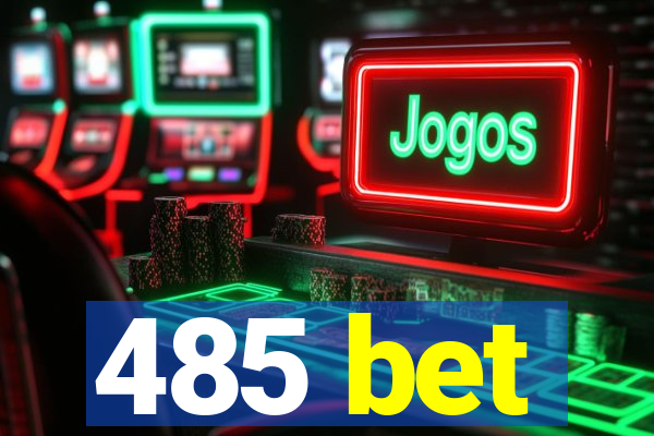 485 bet