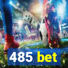 485 bet