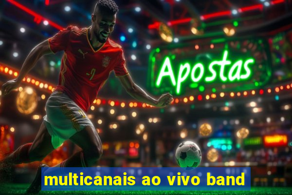 multicanais ao vivo band