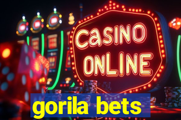 gorila bets