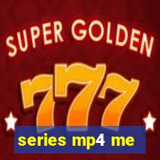 series mp4 me