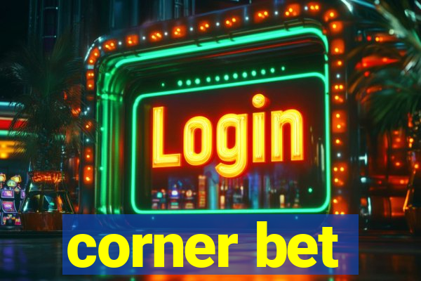 corner bet