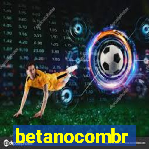 betanocombr