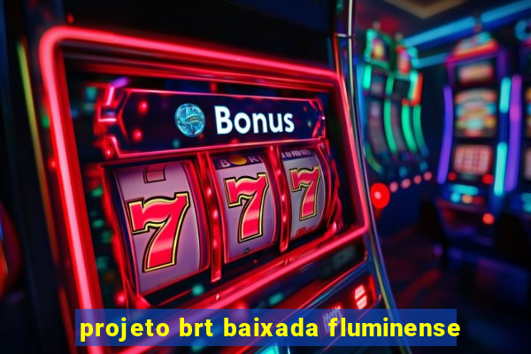 projeto brt baixada fluminense