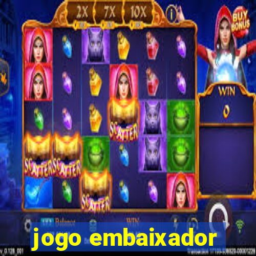 jogo embaixador