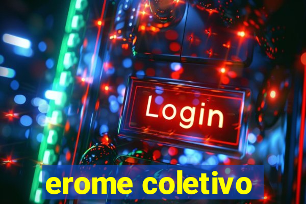 erome coletivo