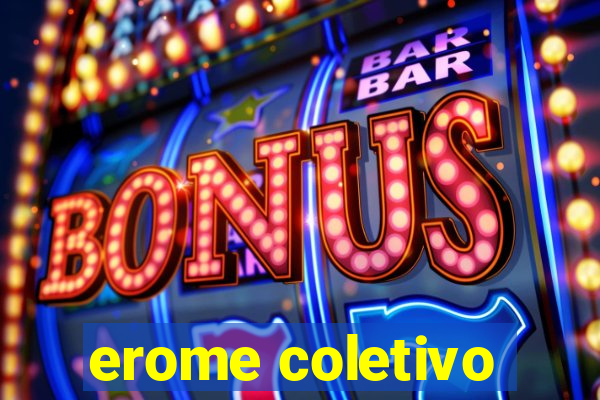 erome coletivo