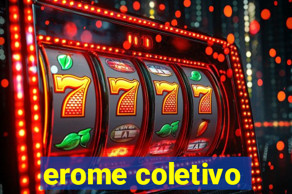 erome coletivo