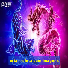 criar roleta com imagens