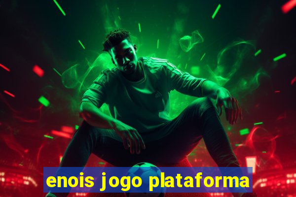 enois jogo plataforma