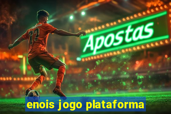 enois jogo plataforma