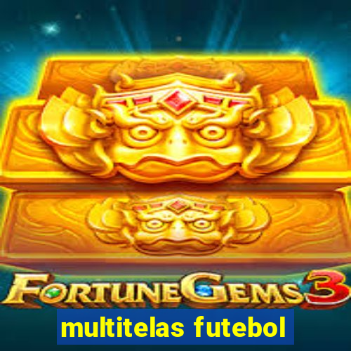 multitelas futebol