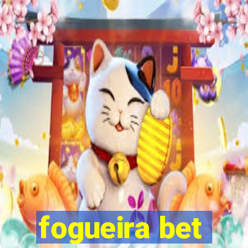 fogueira bet