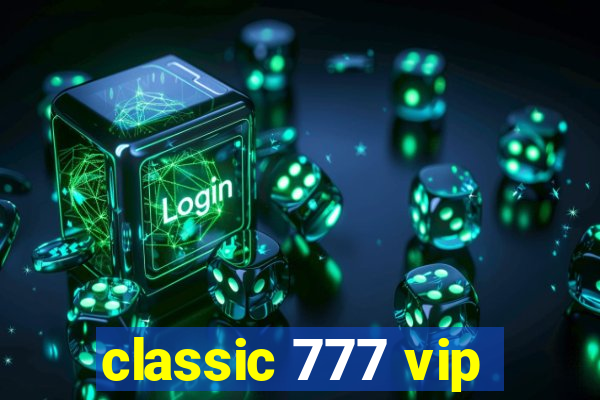 classic 777 vip