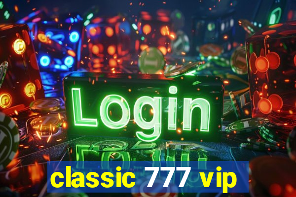 classic 777 vip