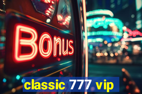 classic 777 vip