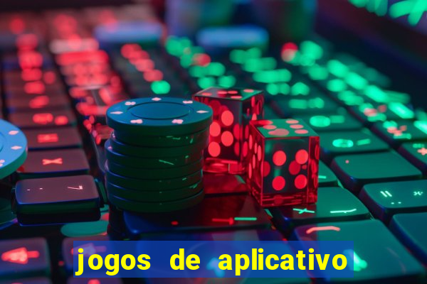 jogos de aplicativo que ganha dinheiro