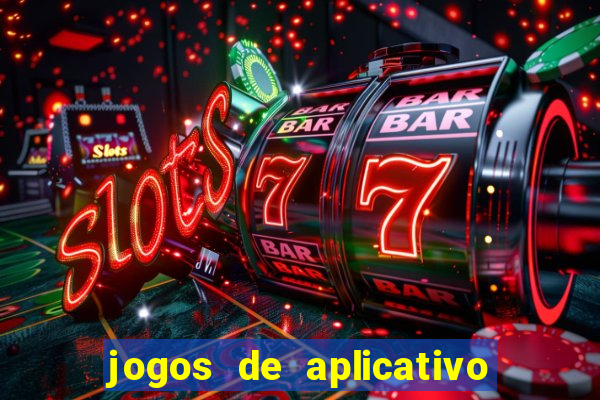 jogos de aplicativo que ganha dinheiro