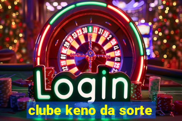 clube keno da sorte