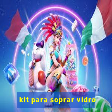 kit para soprar vidro