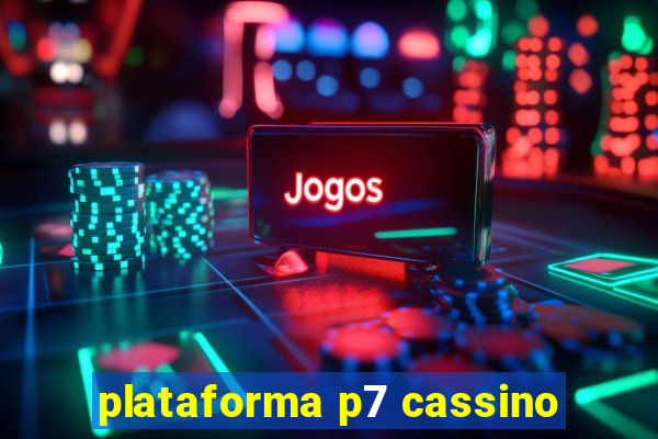 plataforma p7 cassino