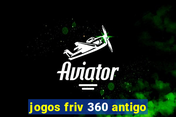 jogos friv 360 antigo