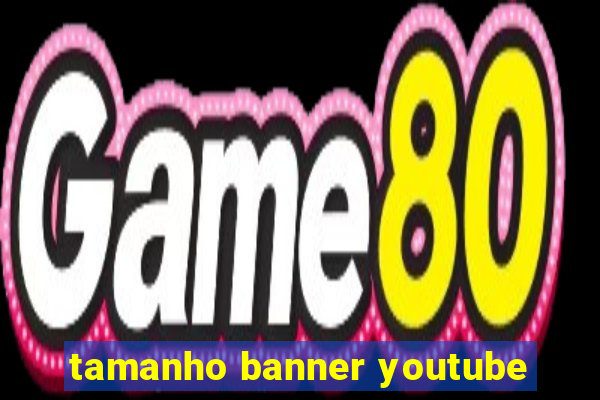 tamanho banner youtube