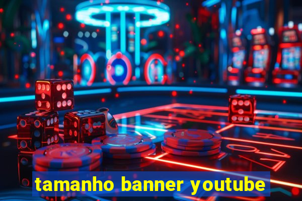 tamanho banner youtube