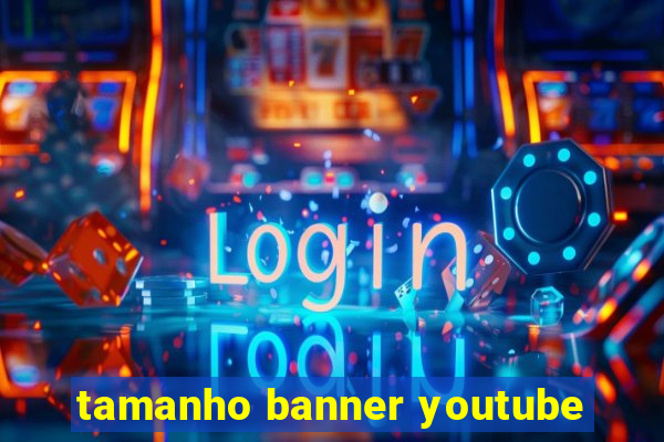 tamanho banner youtube