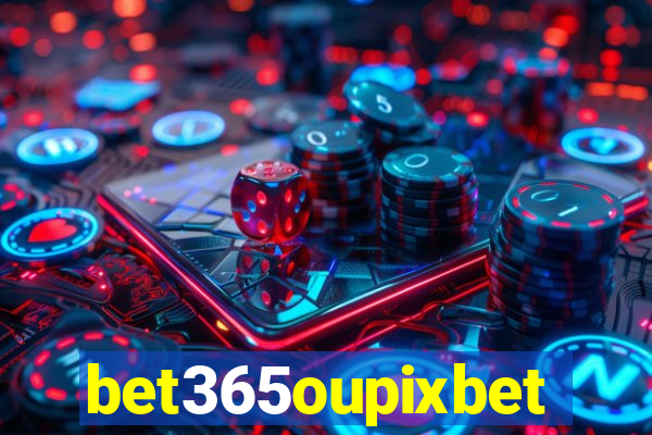 bet365oupixbet