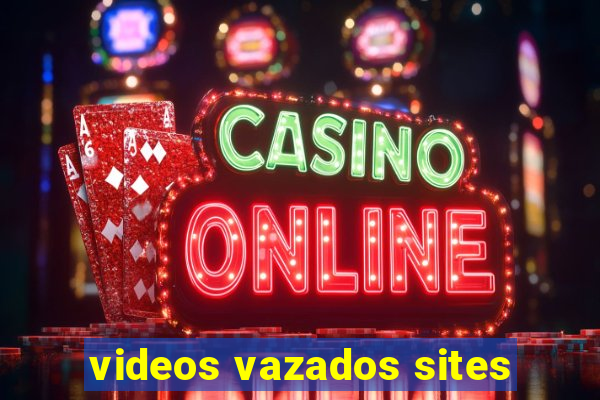 videos vazados sites