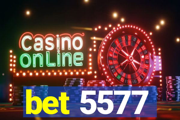 bet 5577