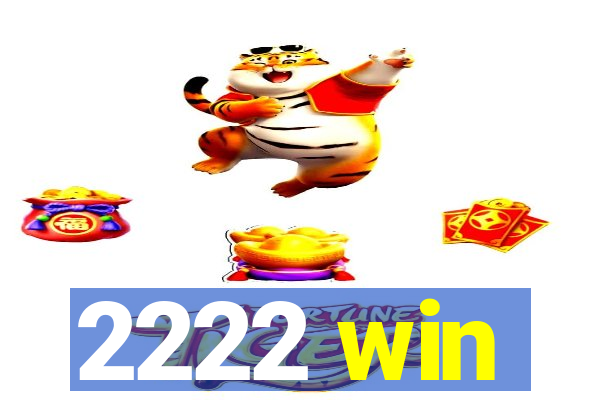 2222 win