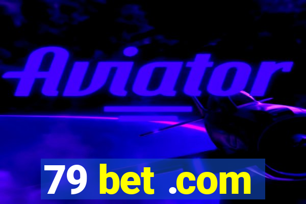 79 bet .com