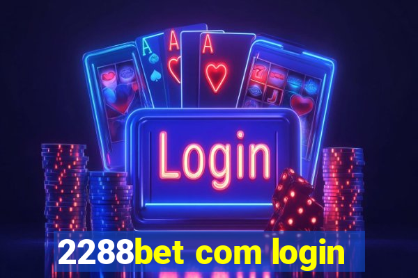 2288bet com login