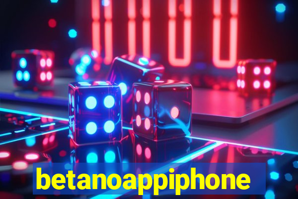 betanoappiphone