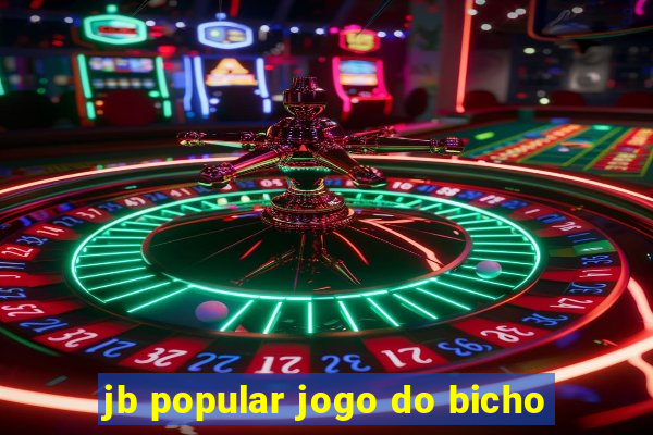 jb popular jogo do bicho