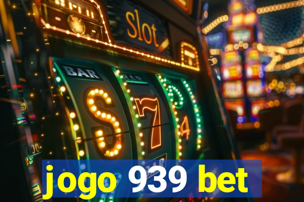 jogo 939 bet